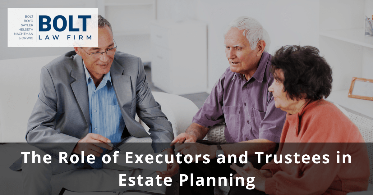 The Role of Executors and Trustees in Estate Planning